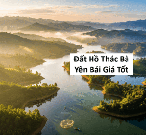 Đất Hồ Thác Bà Yên Bái Giá Tốt