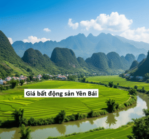 Giá bất động sản Yên Bái