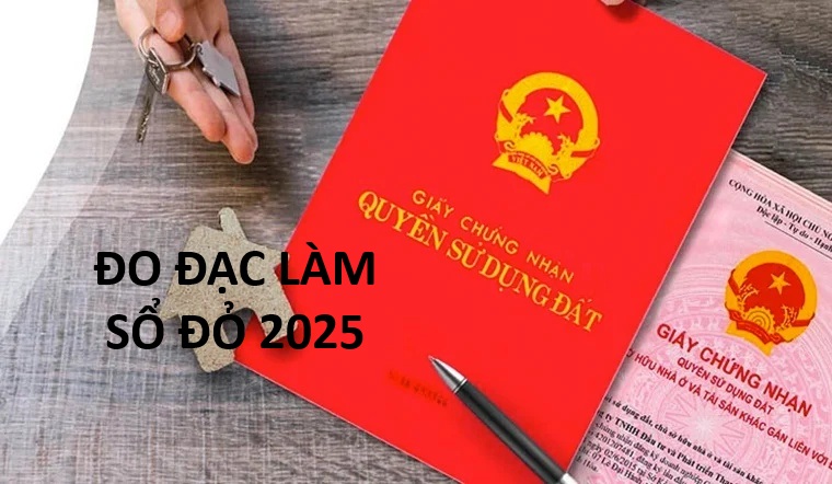 Đo Đạc Làm Sổ Đỏ 2025