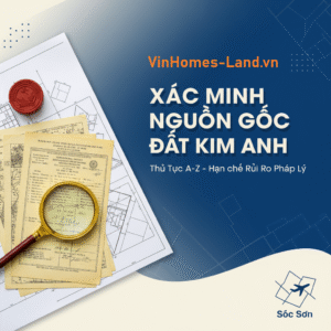 Xác minh nguồn gốc đất Kim Anh