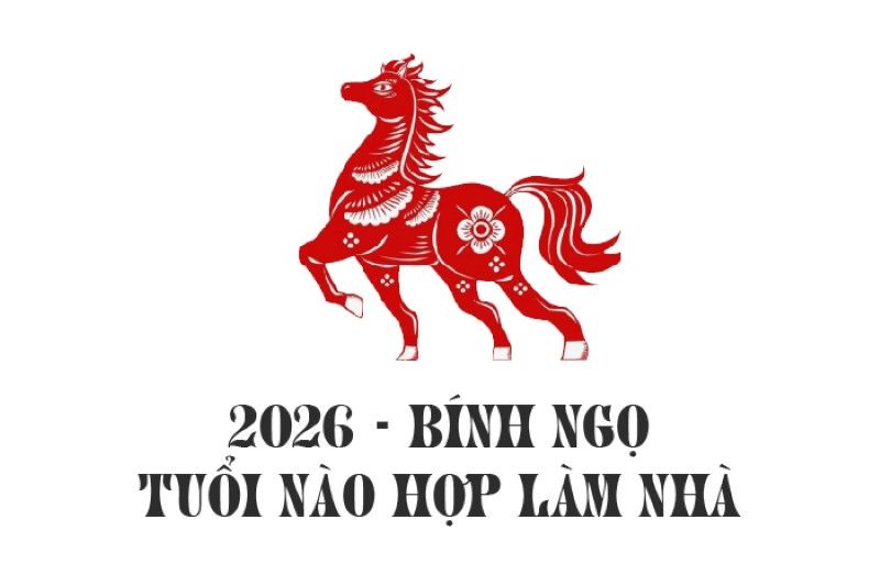 Phong thủy & tuổi xây dựng 2026