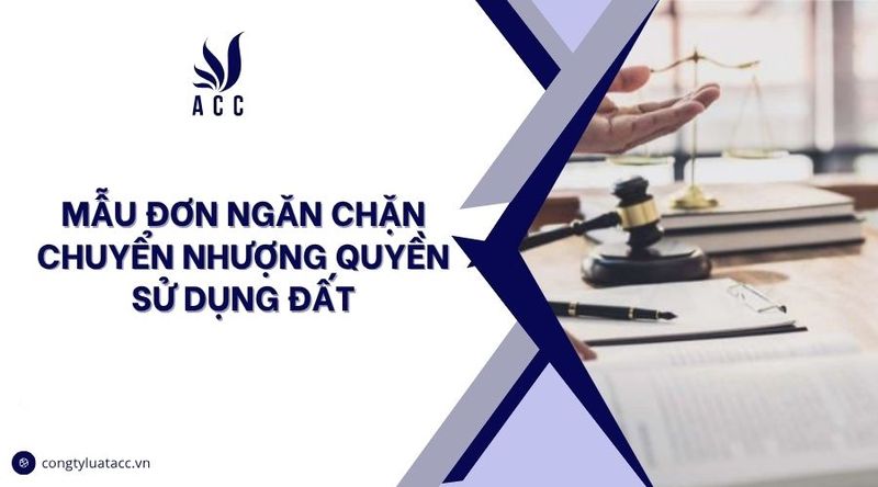 Mẫu đơn ngăn chặn chuyển nhượng quyền sử dụng đất
