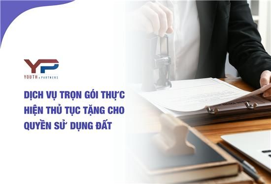 Dịch vụ tặng cho quyền sử dụng đất