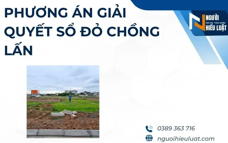 phương án giải quyết sổ đỏ chồng lấn