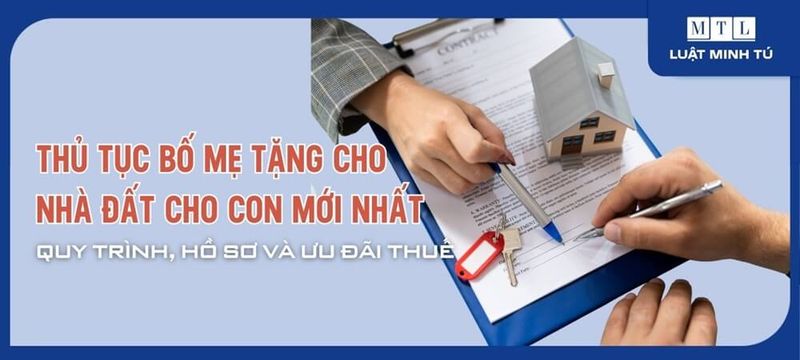 thu-tuc-bo-me-cho-tang-nha-dat-cho-con