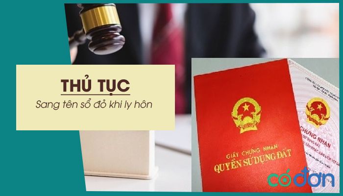 Thủ tục sang tên sổ đỏ khi ly hôn