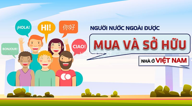 Người nước ngoài mua và sở hữu nhà ở tại Việt Nam